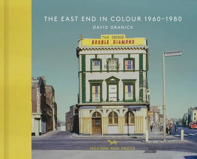 Cover: 9781910566312 | The East End In Colour 1960-1980 | David Granick | Buch | Gebunden