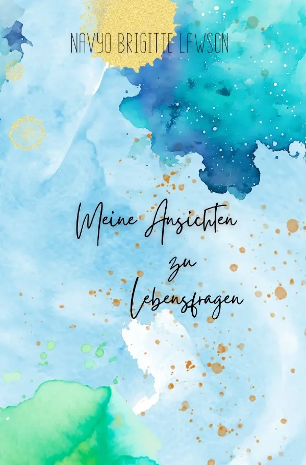 Cover: 9783819766312 | Meine Ansichten zu Lebensfragen | Navyo Brigitte Lawson | Taschenbuch