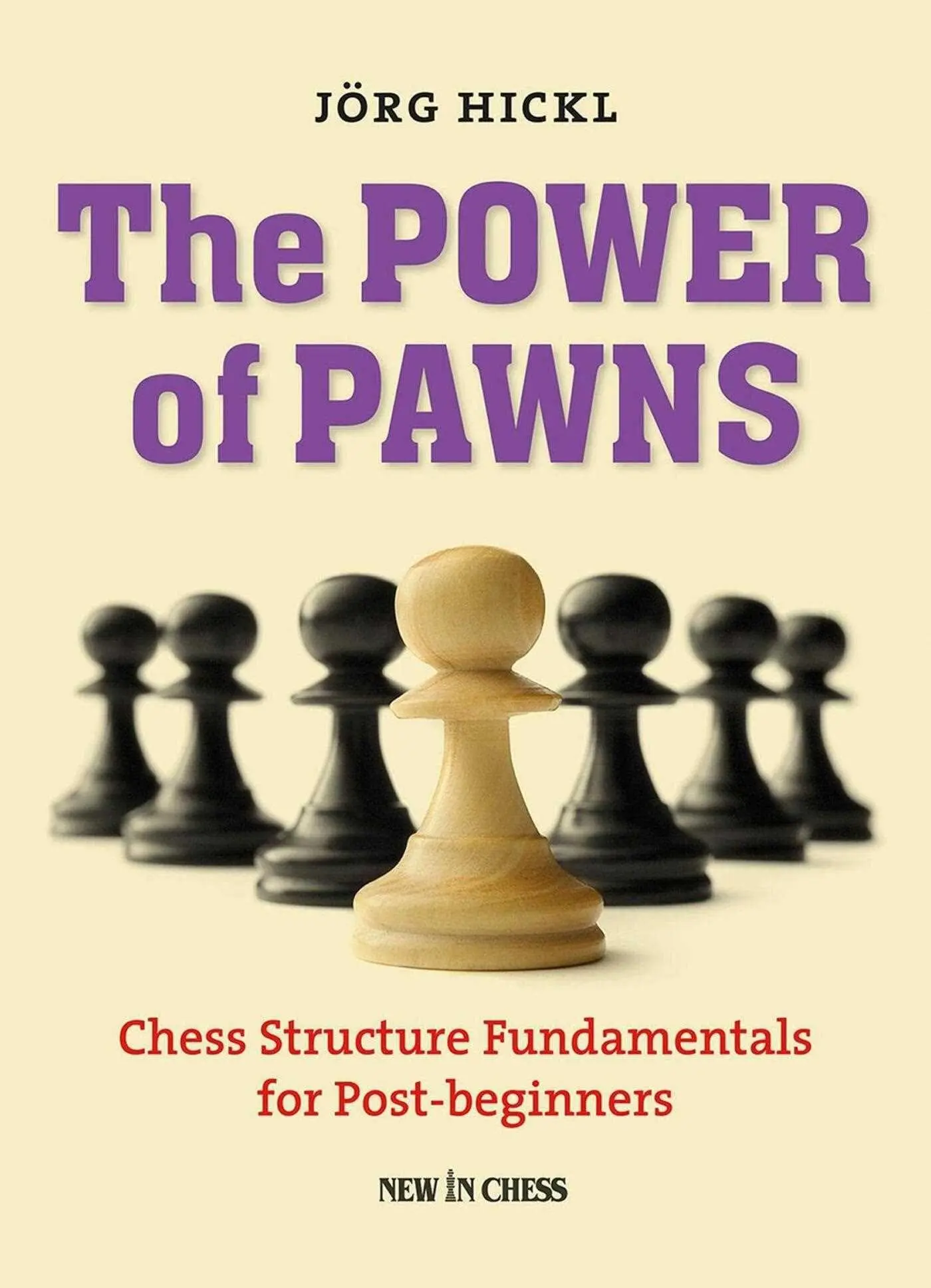 Cover: 9789056916312 | The Power of Pawns | Chess Structure Fundamentals for Post-Beginners