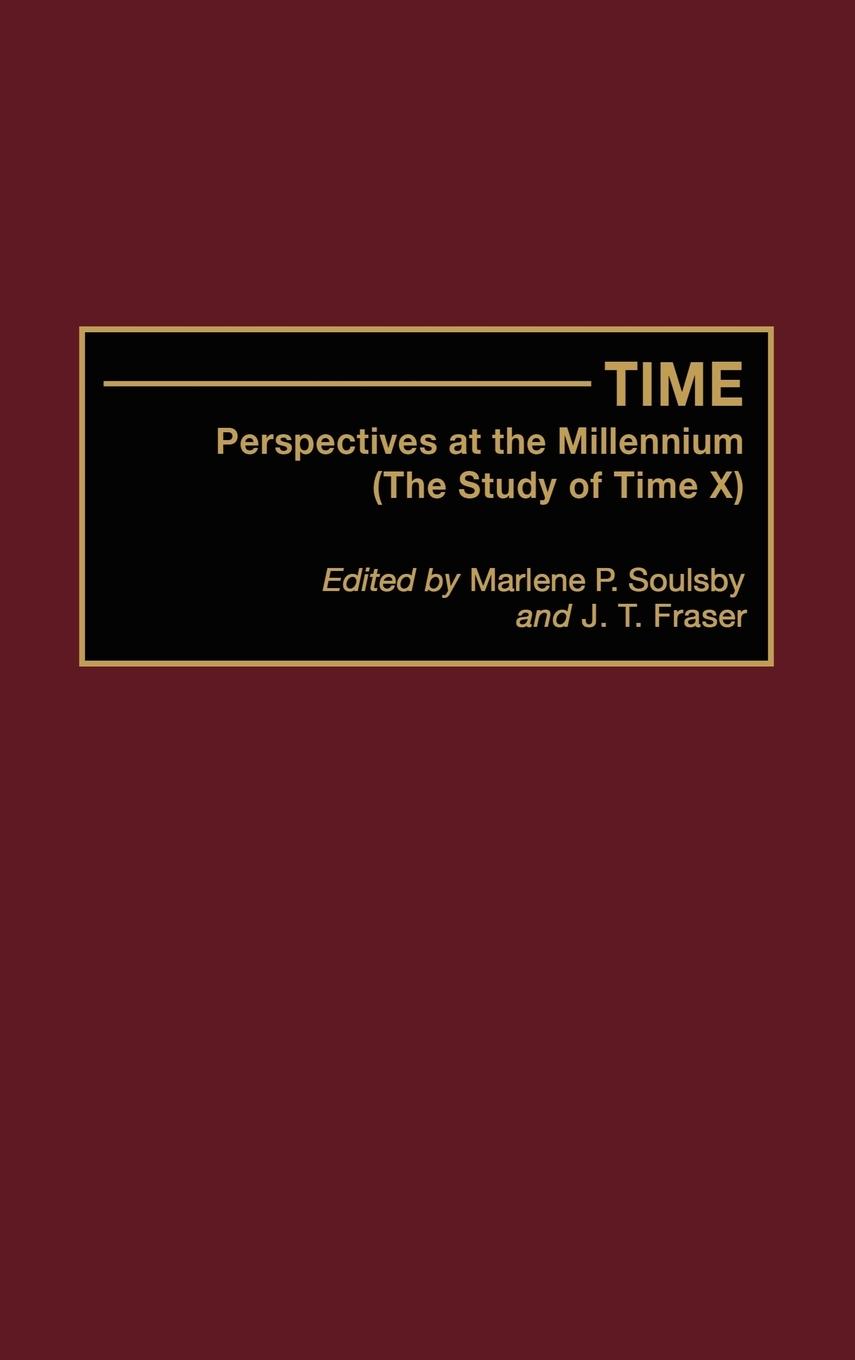 Time | Perspectives at the Millennium (the Study of Time X) | Marlene P. Soulsby | Buch | HC gerader Rücken kaschiert | Englisch | 2000 | Bloomsbury 3PL | EAN 9780897896412 - Soulsby, Marlene P.