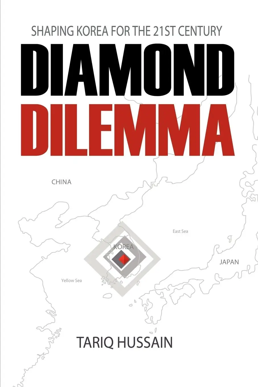 Cover: 9781430306412 | Diamond Dilemma | Shaping Korea for the 21st Century | Tariq Hussain