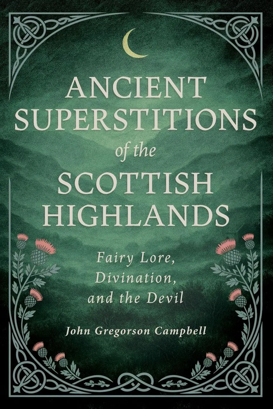 Cover: 9781528726412 | Ancient Superstitions of the Scottish Highlands | Campbell | Buch
