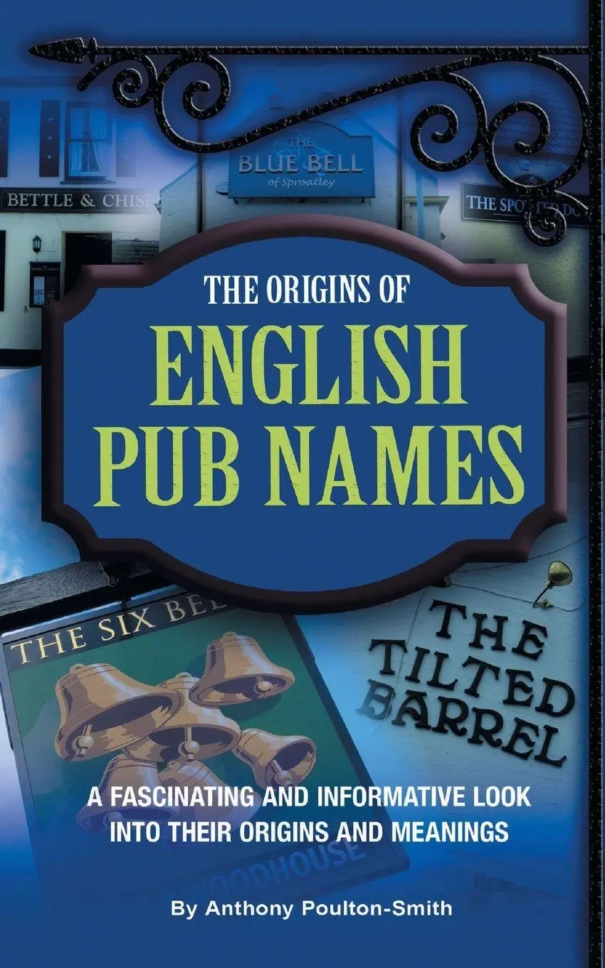 Cover: 9781911476412 | The Origins of English Pub Names | Anthony Poulton-Smith | Taschenbuch