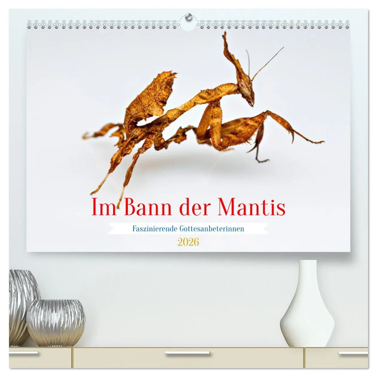 Cover: 9783457246412 | Im Bann der Mantis (hochwertiger Premium Wandkalender 2026 DIN A2...
