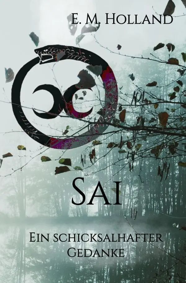 Cover: 9783565466412 | Sai - ein schicksalhafter Gedanke | DE | E. M. Holland | Taschenbuch