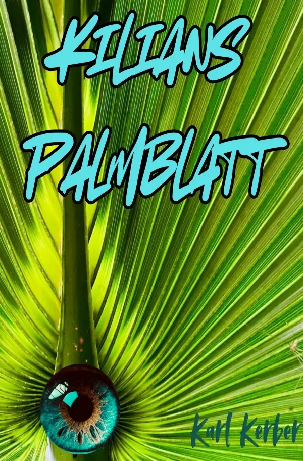 Cover: 9783819066412 | Kilians Palmblatt | DE | Karl Kerber | Taschenbuch | 120 S. | Deutsch