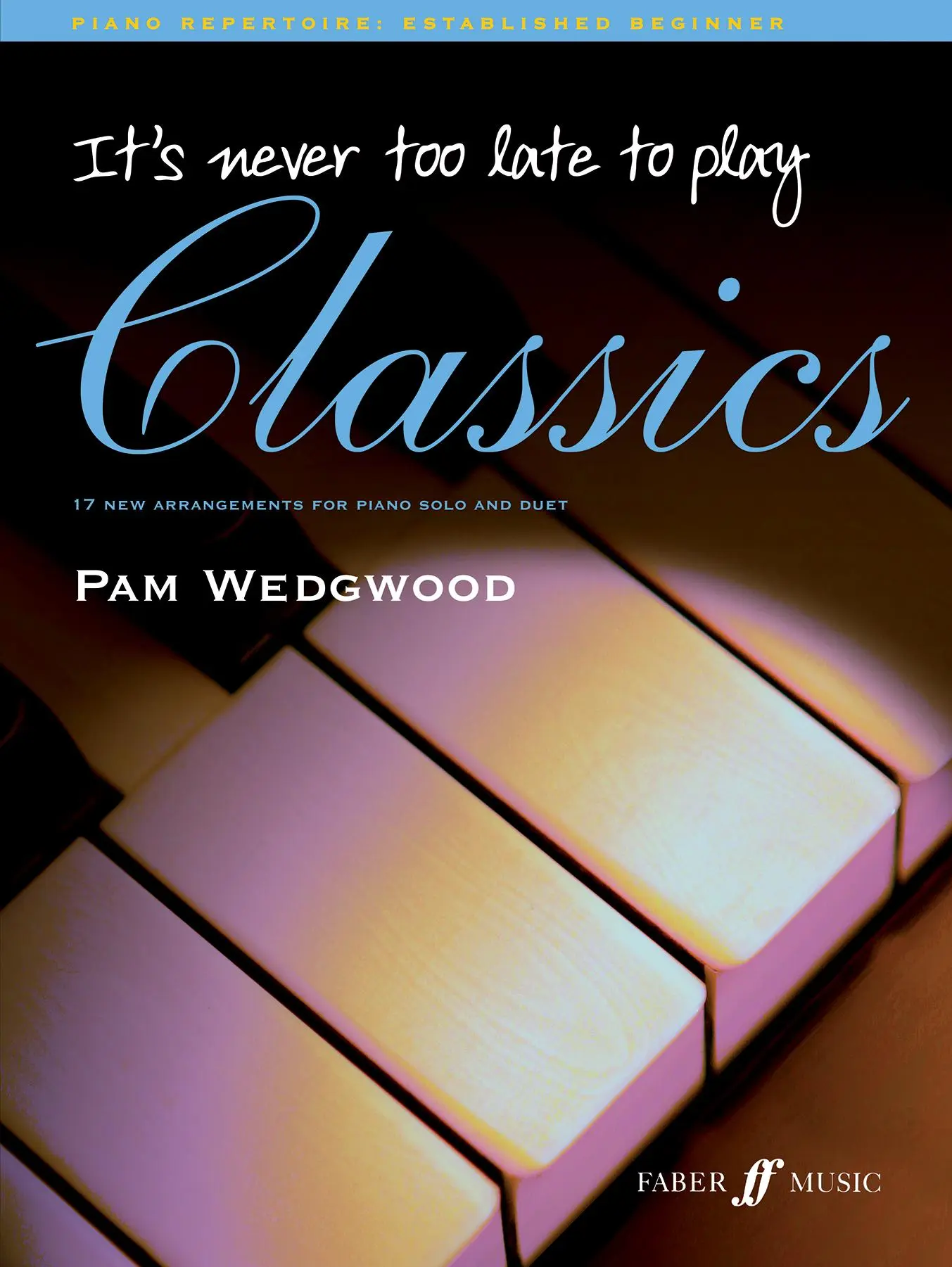 Cover: 9780571526512 | It's never too late to play classics | Pamela Wedgwood | Broschüre