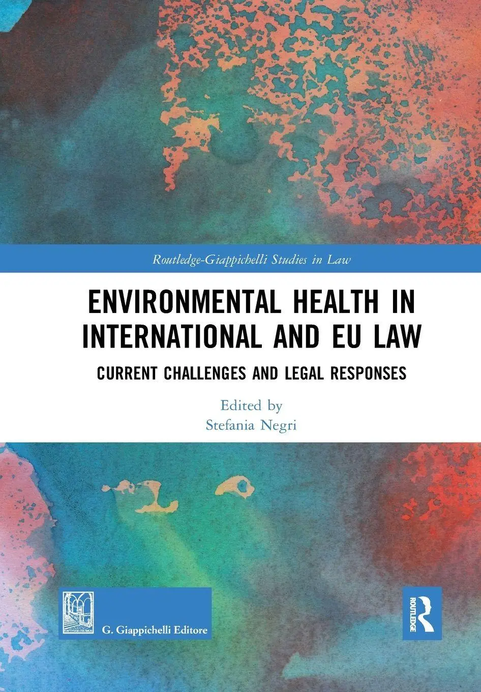 Cover: 9781032176512 | Environmental Health in International and EU Law | Stefania Negri