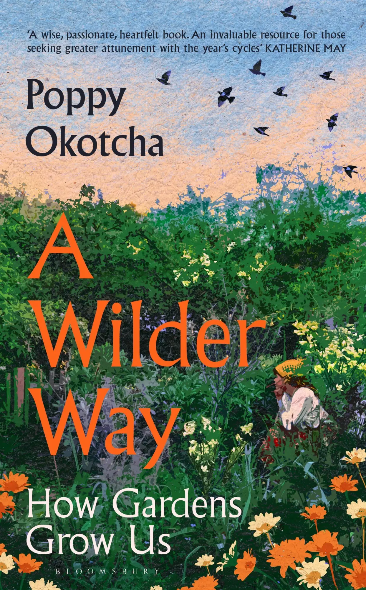 Cover: 9781526666512 | A Wilder Way | How Gardens Grow Us | Poppy Okotcha | Buch | Englisch