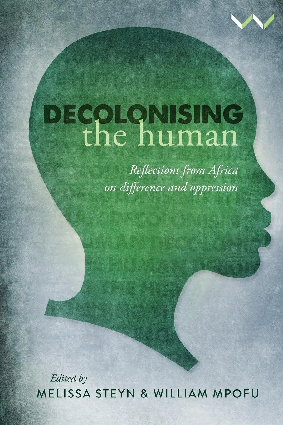 Cover: 9781776146512 | Decolonising the Human | Melissa Steyn (u. a.) | Taschenbuch | 2021