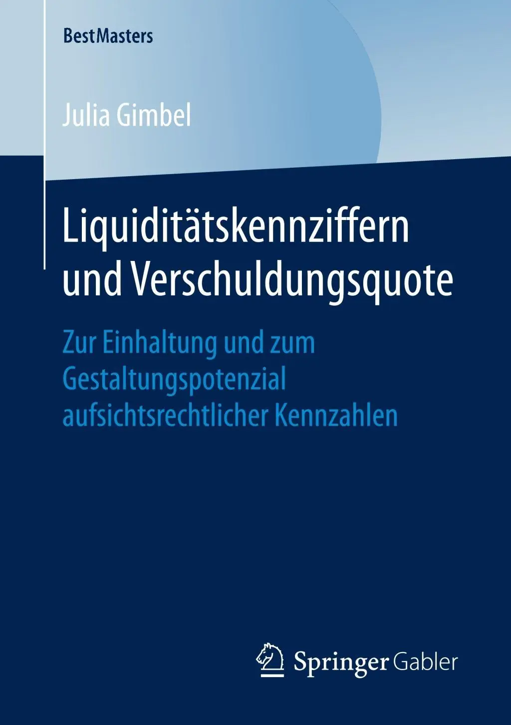 Cover: 9783658206512 | Liquiditätskennziffern und Verschuldungsquote | Julia Gimbel | Buch