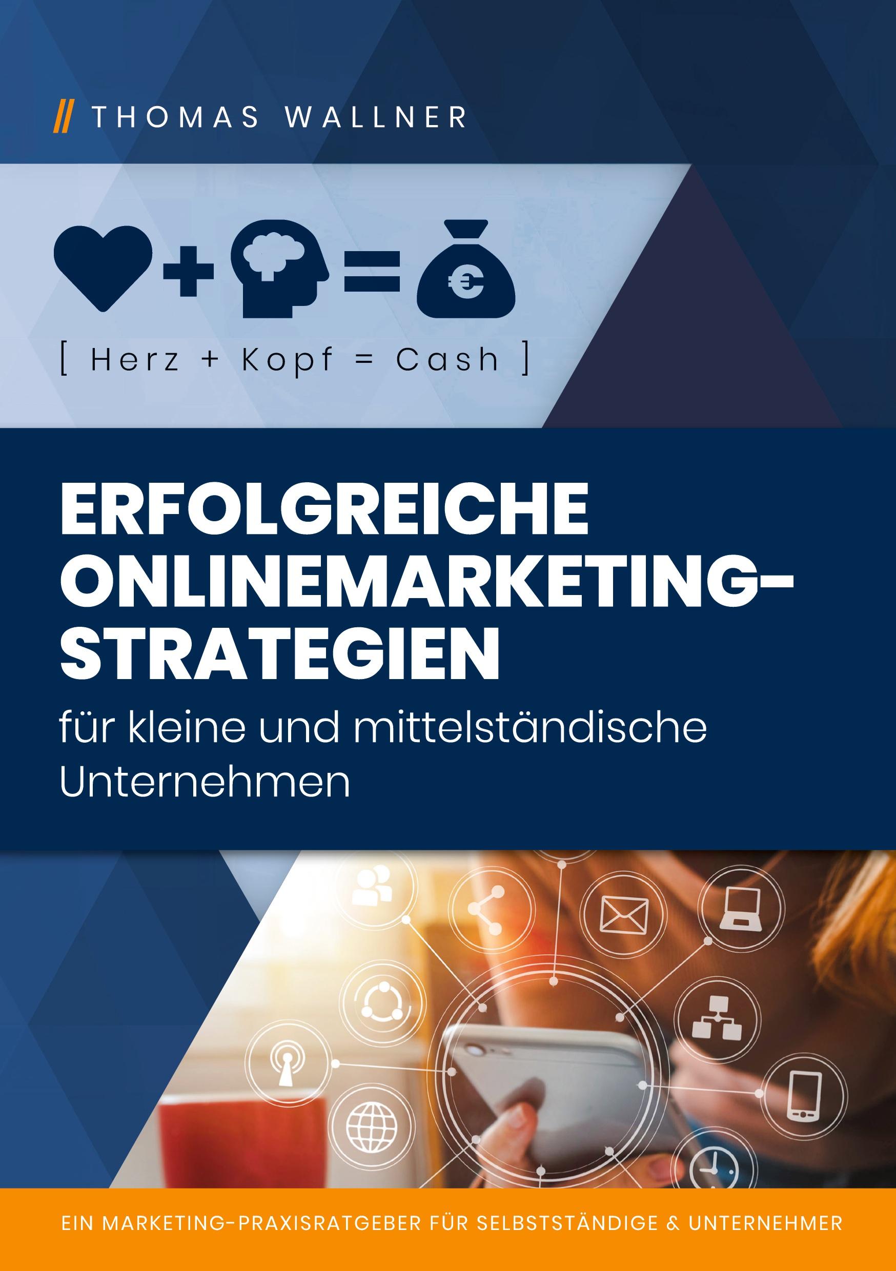 Cover: 9783755776512 | Herz+Kopf=Cash: Erfolgreiche Onlinemarketingstrategien für kleine &amp;...