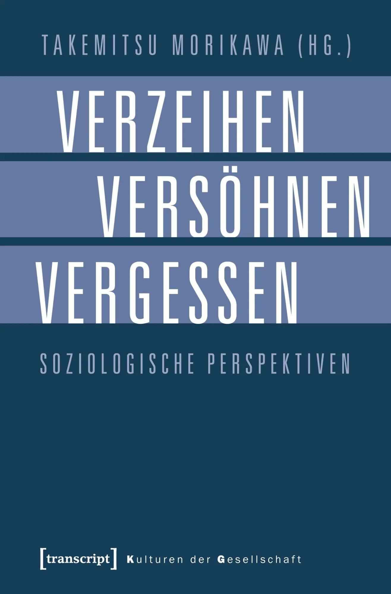 Cover: 9783837636512 | Verzeihen, Versöhnen, Vergessen | Takemitsu Morikawa | Taschenbuch