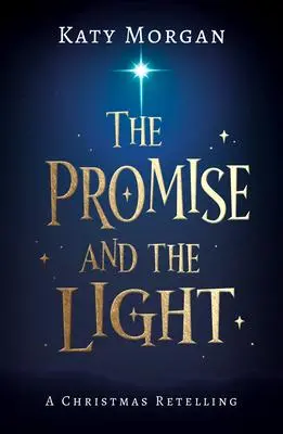 Cover: 9781784986612 | The Promise and the Light | A Christmas Retelling | Katy Morgan | Buch