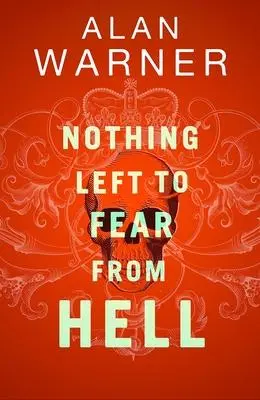 Cover: 9781846976612 | Nothing Left to Fear from Hell | A Surreal Chronicle | Alan Warner