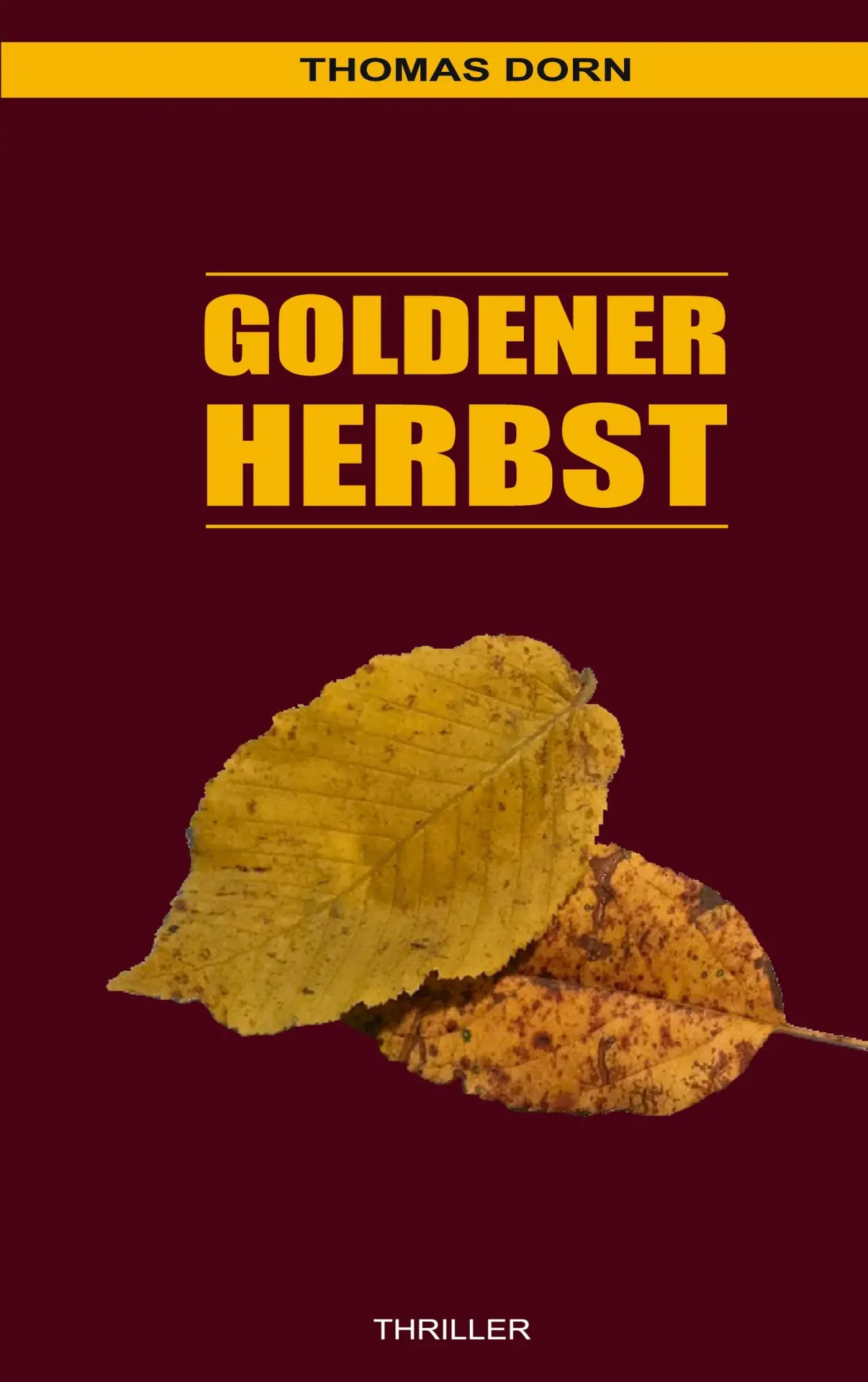 Cover: 9783752626612 | Goldener Herbst | Thomas Dorn | Taschenbuch | 252 S. | Deutsch | 2021
