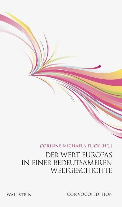 Cover: 9783835336612 | Der Wert Europas in einer bedeutsameren Weltgeschichte | Flick | Buch