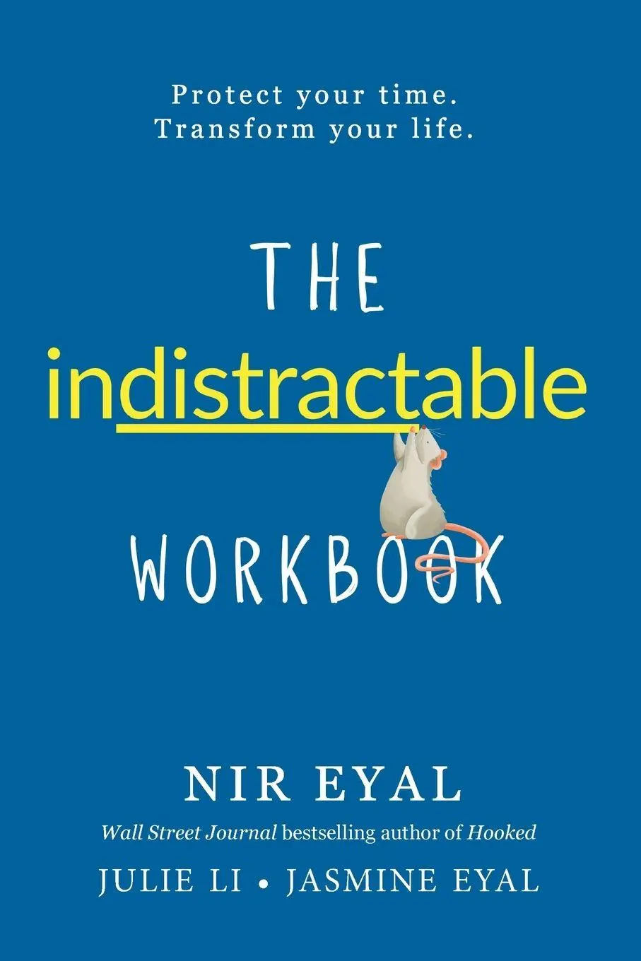 Cover: 9798987396612 | The Indistractable Workbook | Protect Your Time. Transform Your Life