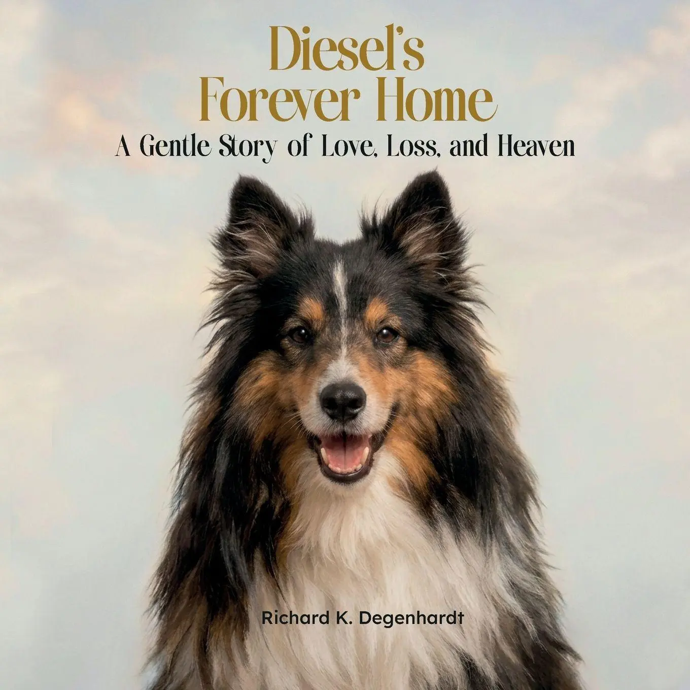 Cover: 9798996516612 | Diesel's Forever Home | A Gentle Story of Love, Loss, and Heaven