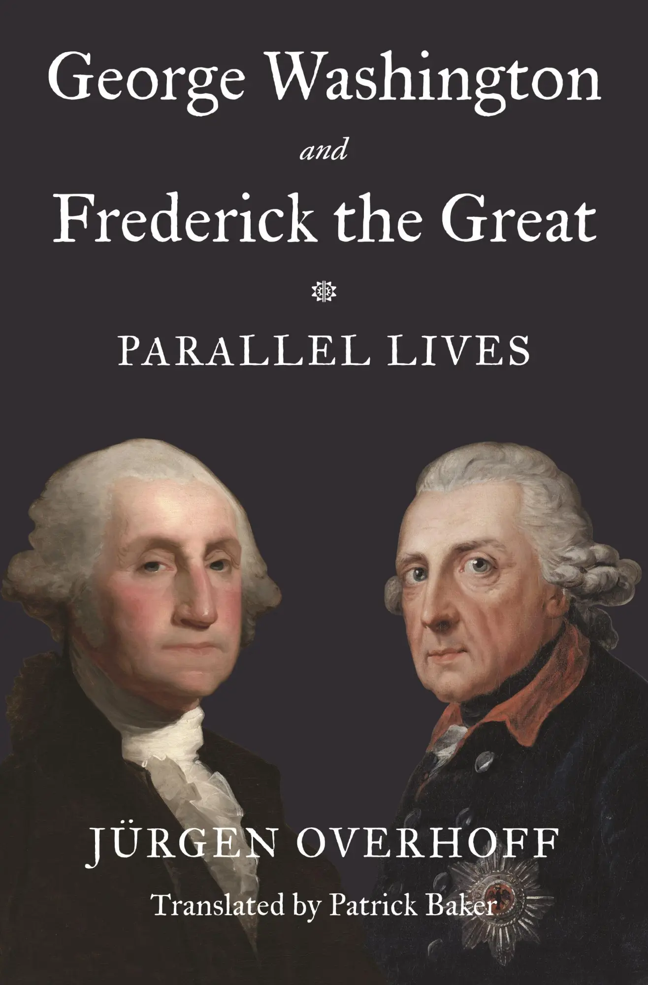 Cover: 9780691226712 | George Washington and Frederick the Great | Parallel Lives | Overhoff