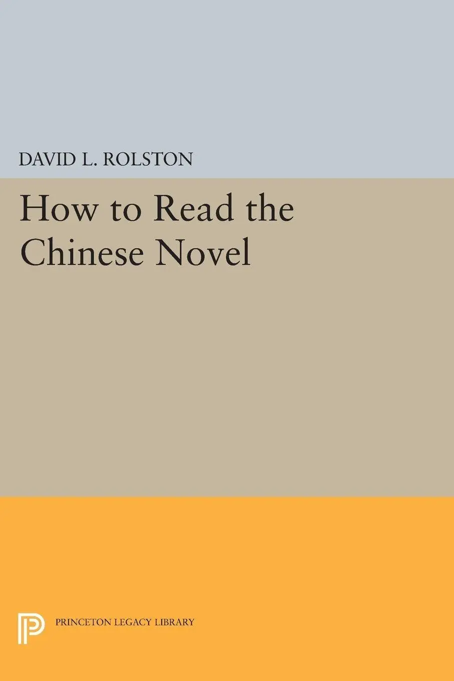 Cover: 9780691606712 | How to Read the Chinese Novel | David L. Rolston | Taschenbuch | 2014