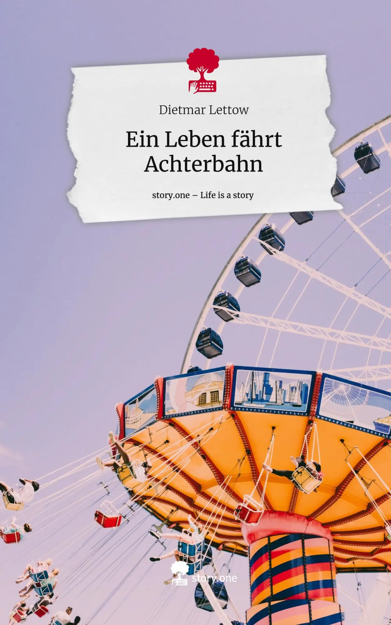 Cover: 9783711576712 | Ein Leben fährt Achterbahn. Life is a Story - story.one | Lettow
