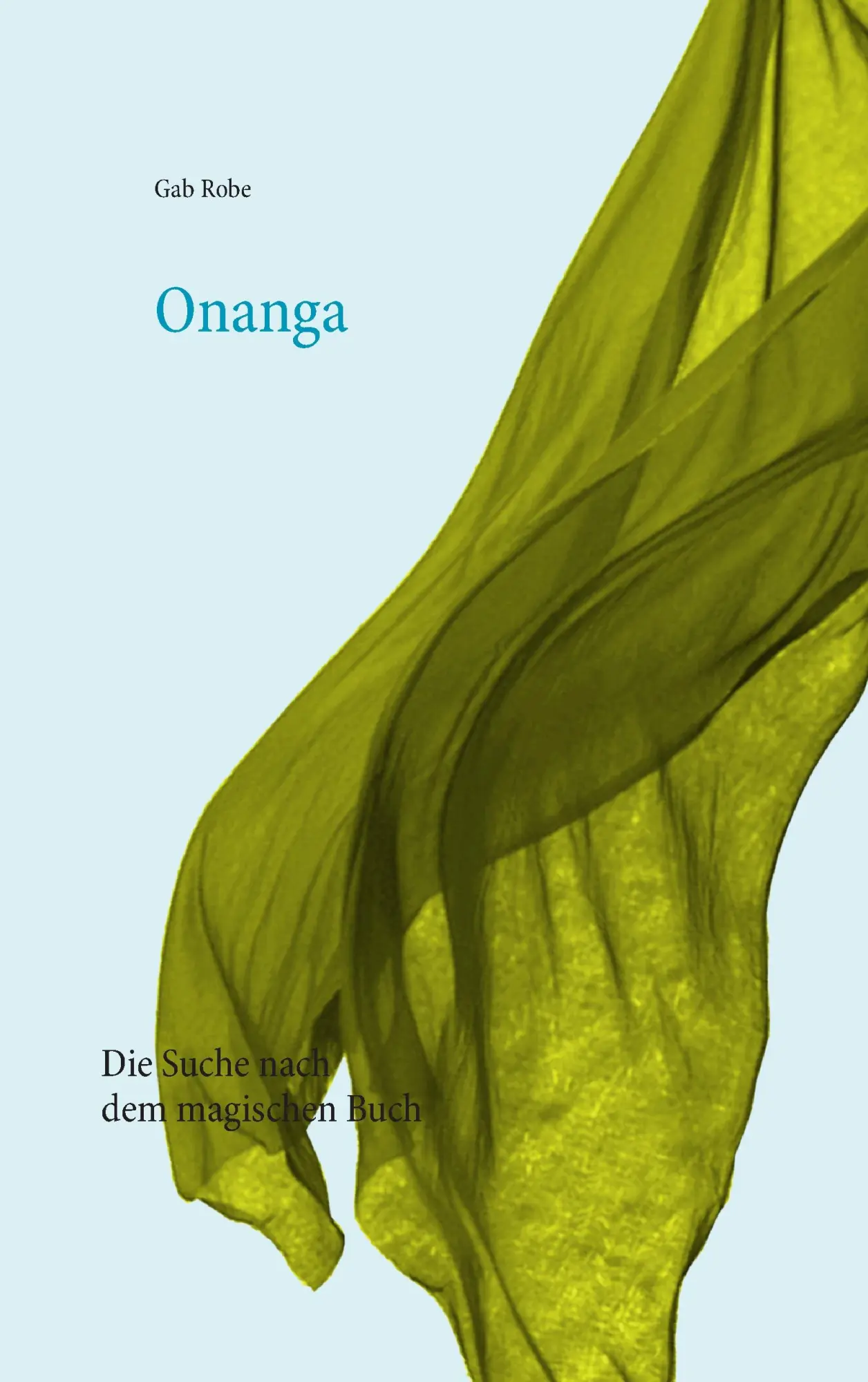 Cover: 9783739226712 | Onanga | Die Suche nach dem magischen Buch | Gab Robe | Taschenbuch