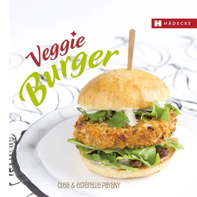 Cover: 9783775006712 | Veggie Burger | Clea (u. a.) | Buch | 72 S. | Deutsch | 2014 | Hädecke