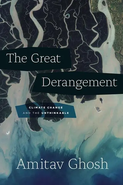 Cover: 9780226526812 | Great Derangement | Climate Change and the Unthinkable | Amitav Ghosh Cover: 9780226526812 | Great Derangement | Climate Change and the Unthinkable | Amitav Ghosh