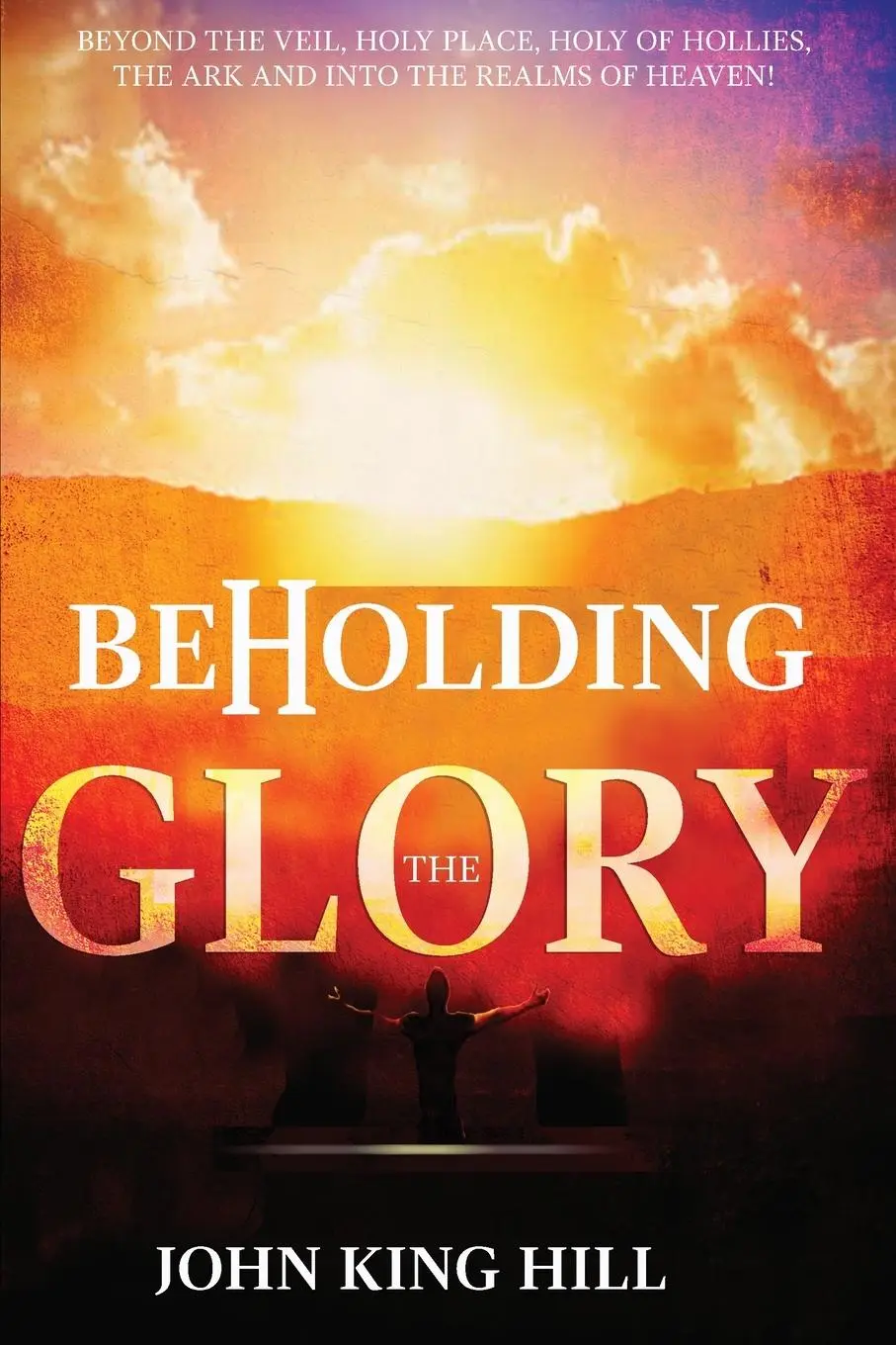 Cover: 9781087836812 | BEHOLDING THE GLORY | John King Hill (u. a.) | Taschenbuch | Englisch