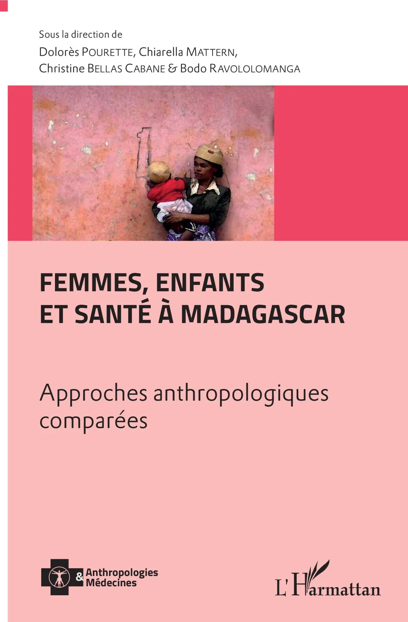Cover: 9782343146812 | Femmes, enfants et santé à Madagascar | Dolorès Pourette (u. a.)