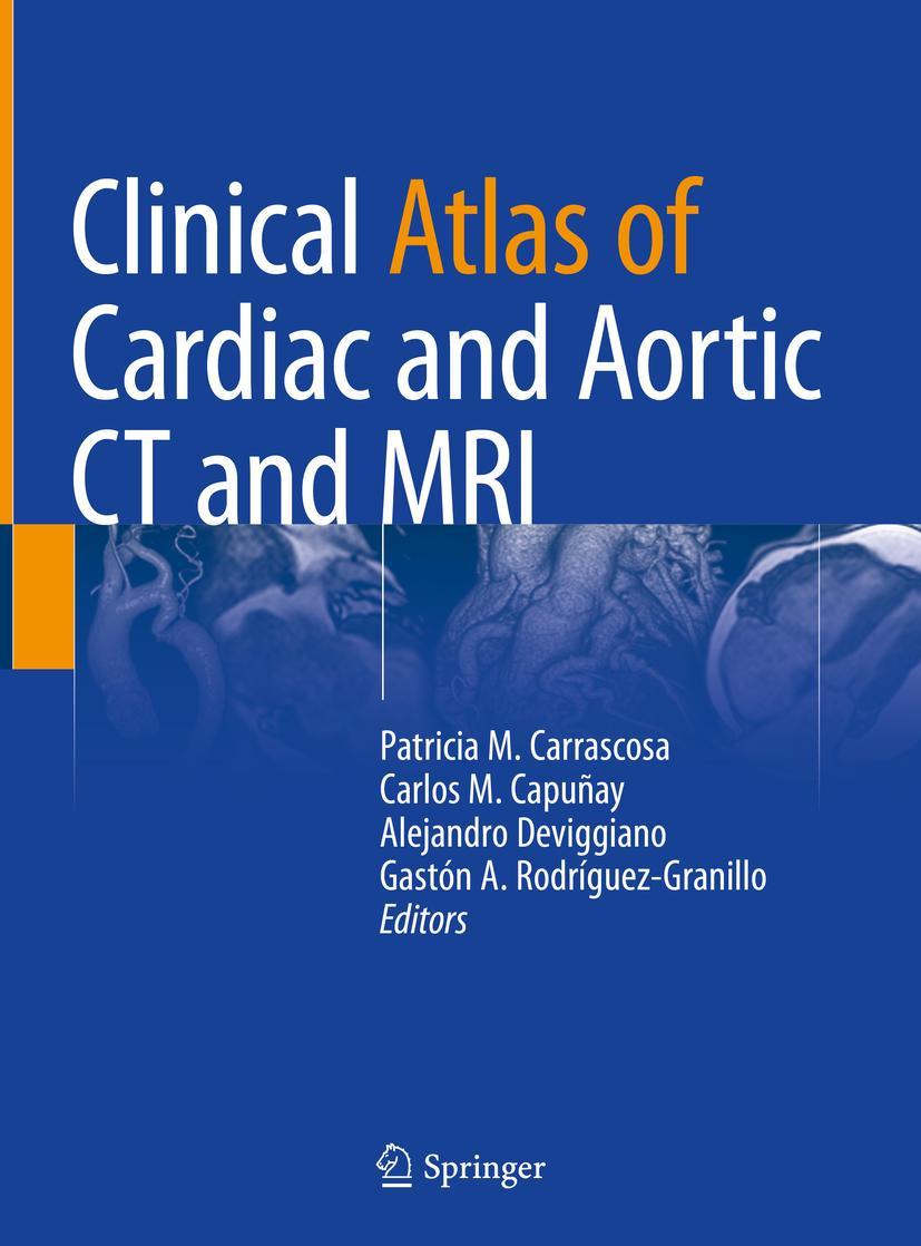 Cover: 9783030036812 | Clinical Atlas of Cardiac and Aortic CT and MRI | Carrascosa (u. a.)