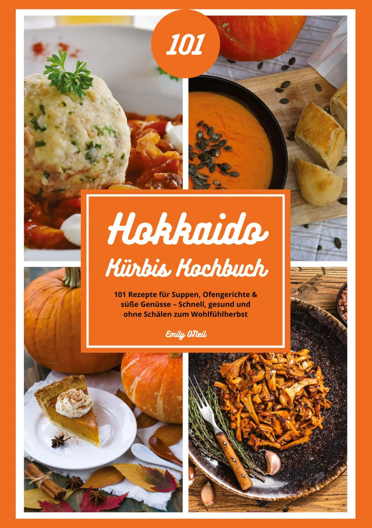 Cover: 9783384706812 | Hokkaido Kürbis Kochbuch: 101 Rezepte für Suppen, Ofengerichte &amp;...