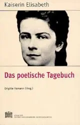 Cover: 9783700126812 | Kaiserin Elisabeth | Das poetische Tagebuch | Brigitte Hamann | Buch