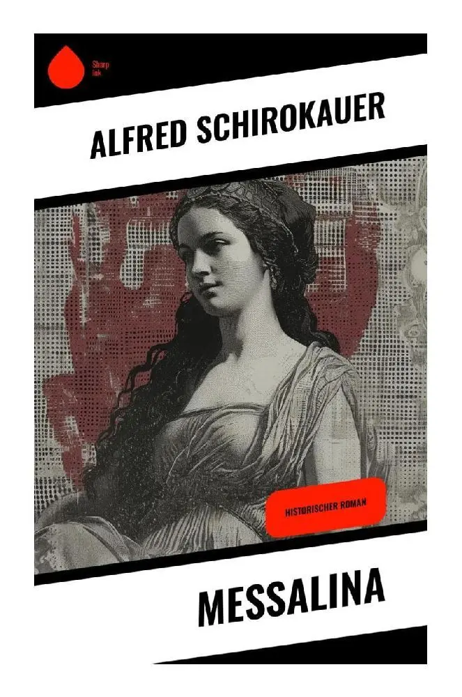 Cover: 9788028346812 | Messalina | Historischer Roman | Alfred Schirokauer | Taschenbuch