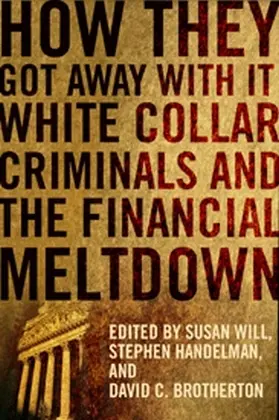 Cover: 9780231156912 | How They Got Away With It - White Collar Criminals and the...
