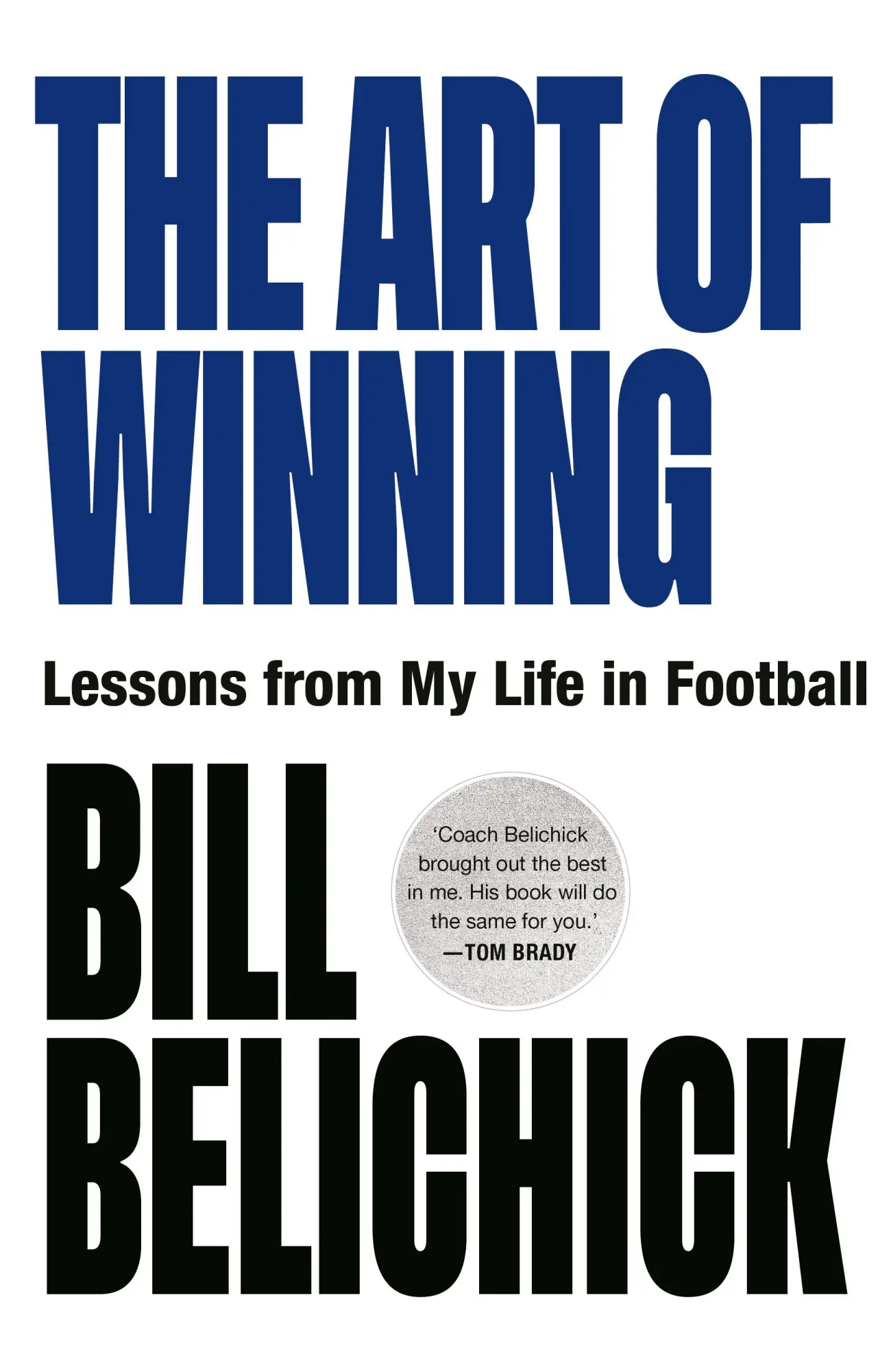 Cover: 9781529146912 | The Art of Winning | Lessons from a Life in Football | Bill Belichick