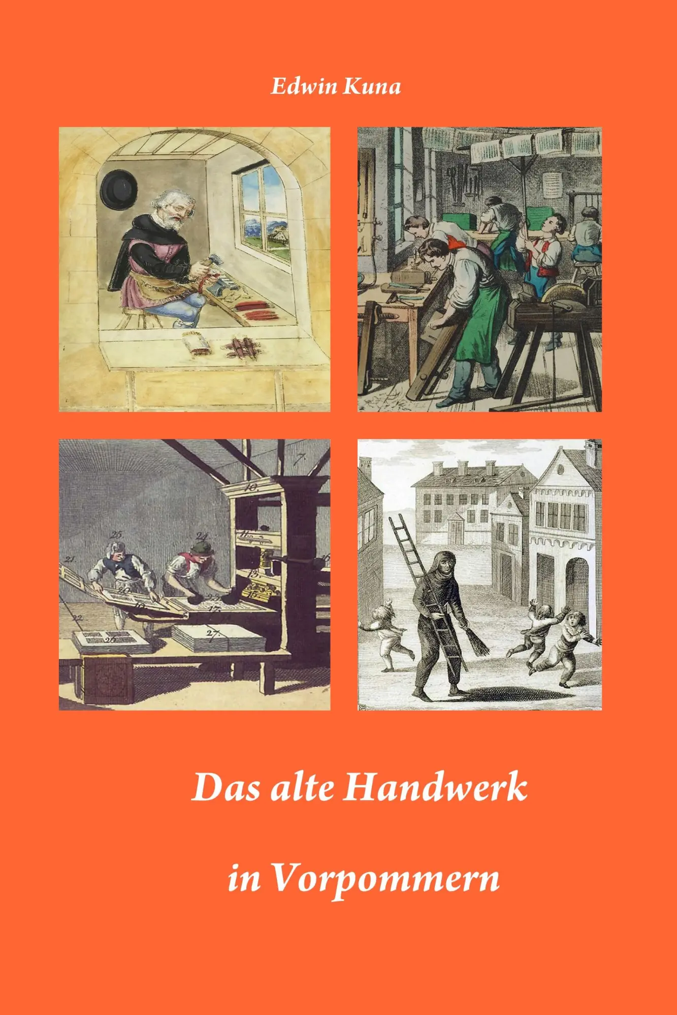 Cover: 9783942916912 | Das alte Handwerk in Vorpommern | Edwin Kuna | Taschenbuch | 188 S.