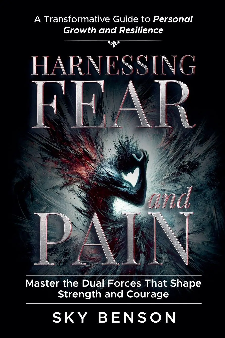 Cover: 9798230666912 | Harnessing Fear and Pain | Sky Benson | Taschenbuch | Englisch | 2024