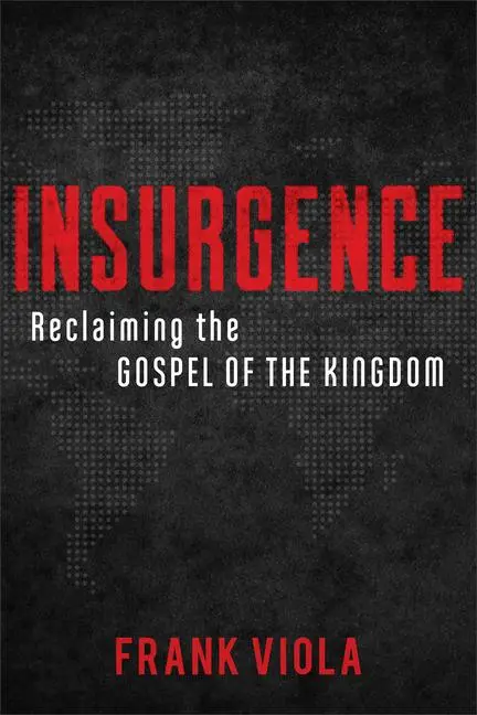 Cover: 9780801077012 | Insurgence | Reclaiming the Gospel of the Kingdom | Frank Viola | Buch