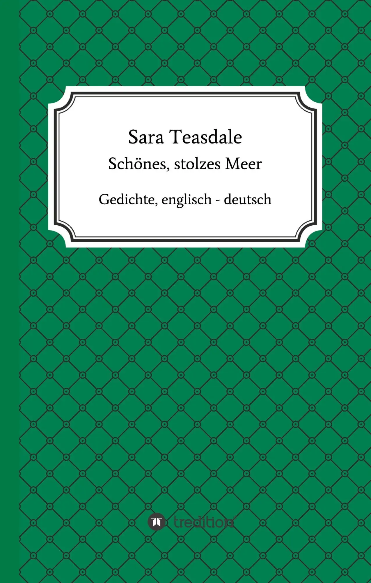 Cover: 9783743987012 | Sara Teasdale: Schönes, stolzes Meer | Gedichte, englisch - deutsch