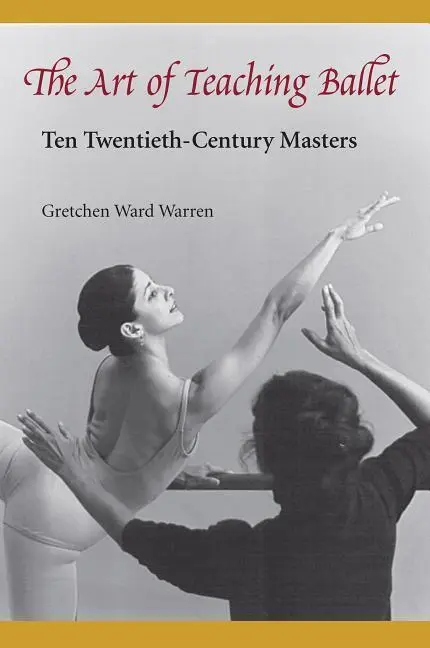 Cover: 9780813017112 | The Art of Teaching Ballet | Ten 20th-Century Masters | Warren | Buch