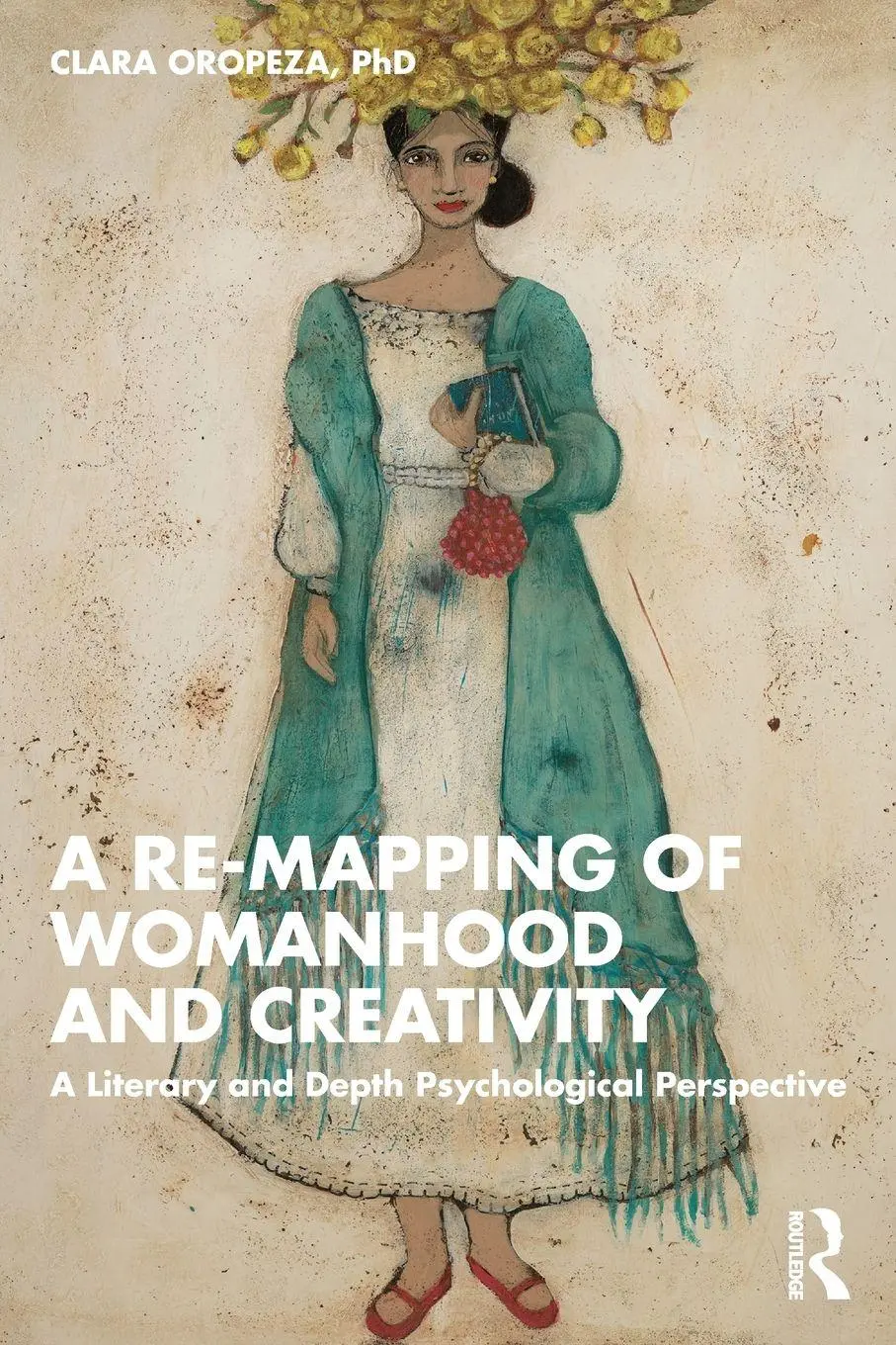 Cover: 9781032187112 | A Re-mapping of Womanhood and Creativity | Clara Oropeza | Taschenbuch