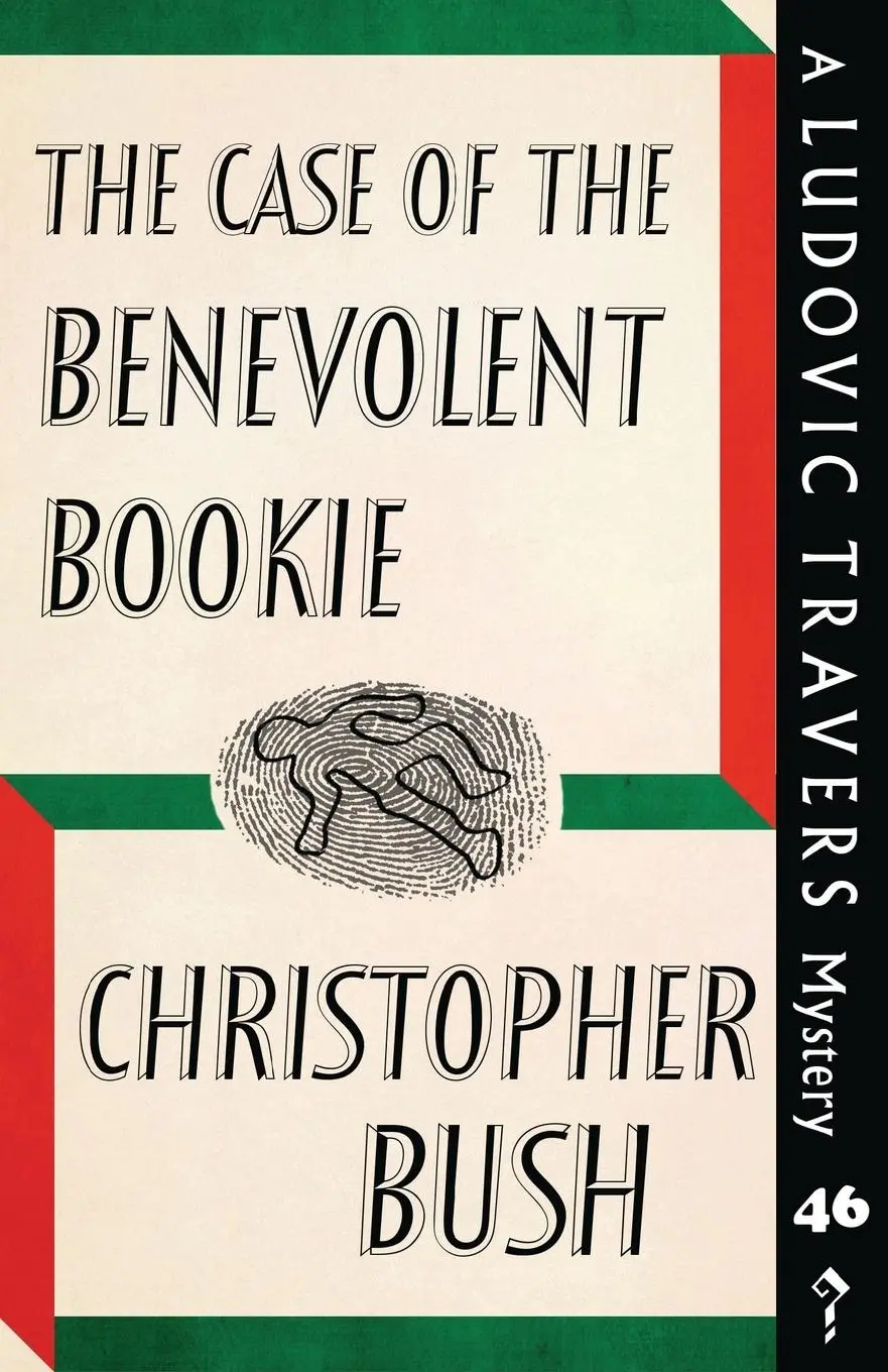 Cover: 9781913527112 | The Case of the Benevolent Bookie | A Ludovic Travers Mystery | Bush