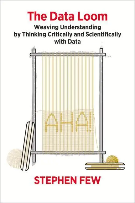 Cover: 9781938377112 | The Data Loom | Stephen Few | Taschenbuch | Kartoniert / Broschiert