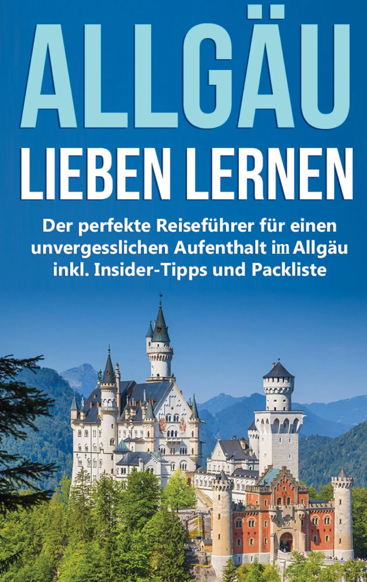 Cover: 9783751967112 | Das Allgäu lieben lernen: Der perfekte Reiseführer für einen...