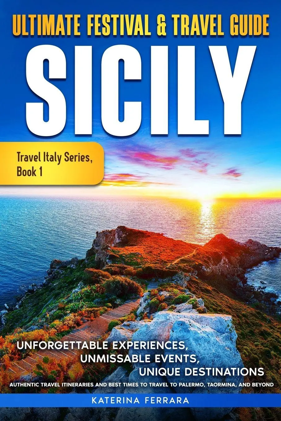 Cover: 9798991587112 | Ultimate Festival &amp; Travel Guide Sicily | Katerina Ferrara | Buch