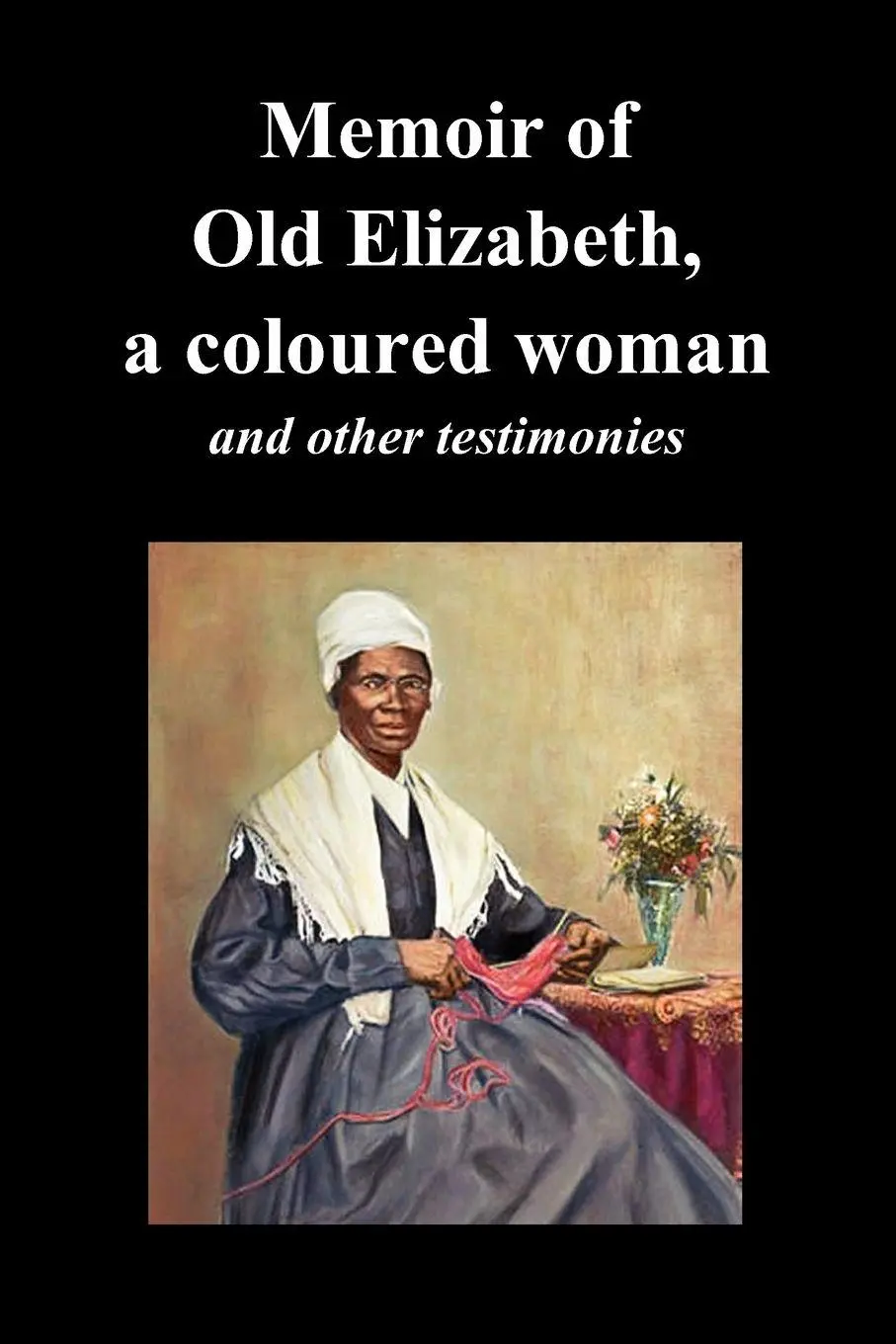 Cover: 9781849027212 | Memoir of Old Elizabeth, a Coloured Woman and Other Testimonies of...