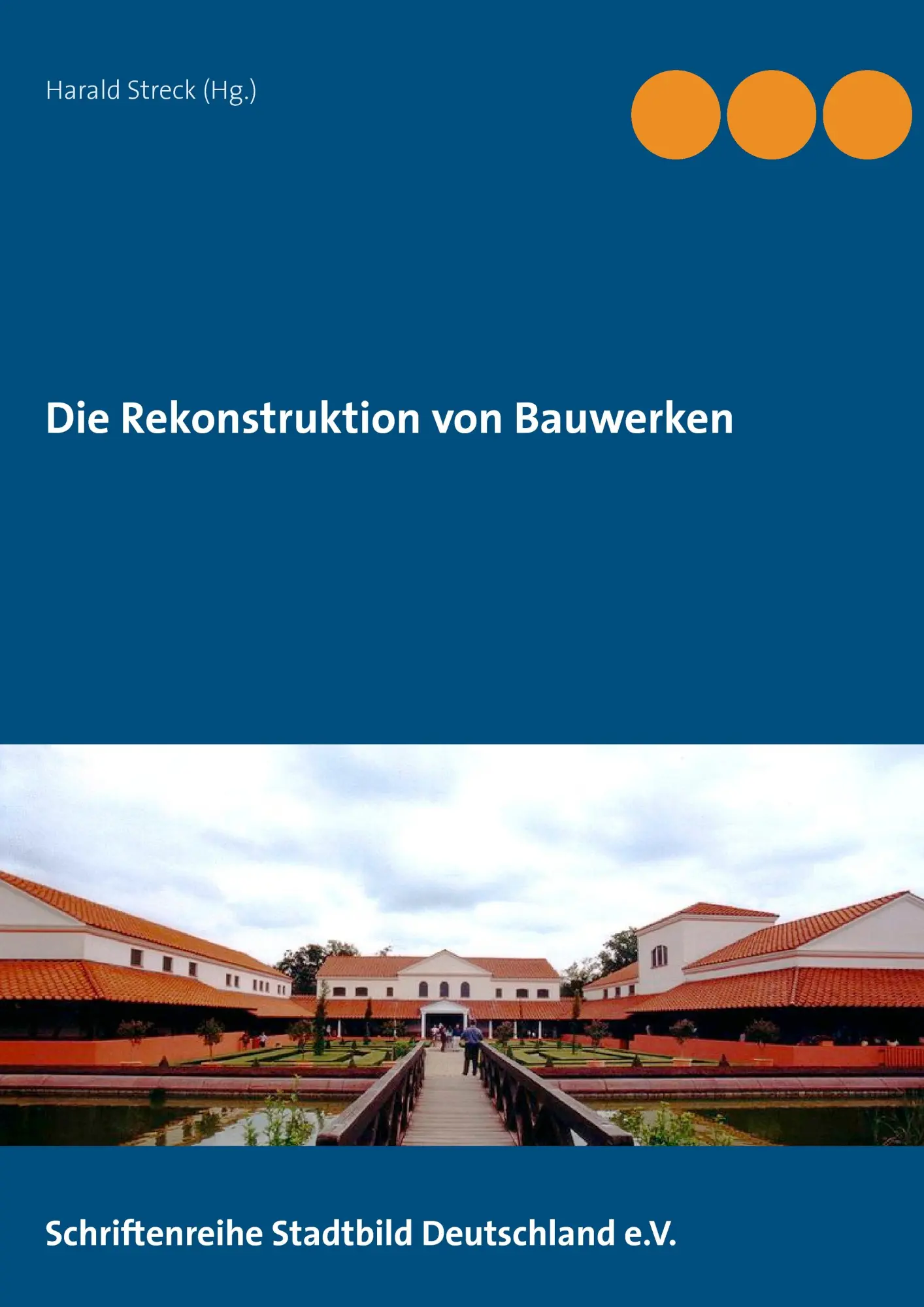 Cover: 9783735737212 | Die Rekonstruktion von Bauwerken | Harald Streck | Taschenbuch | 2014