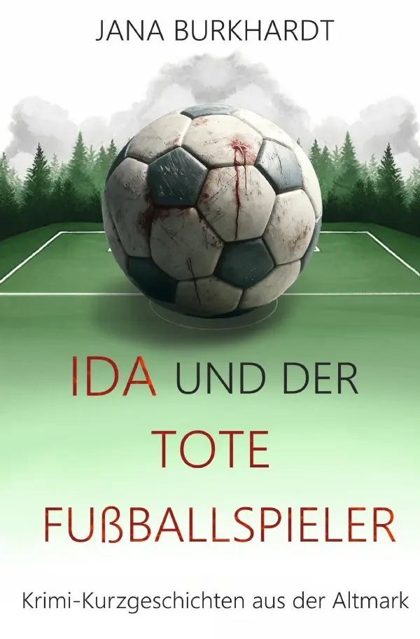 Cover: 9783759807212 | Ida und der tote Fußballspieler | Jana Burkhardt | Taschenbuch | 2024